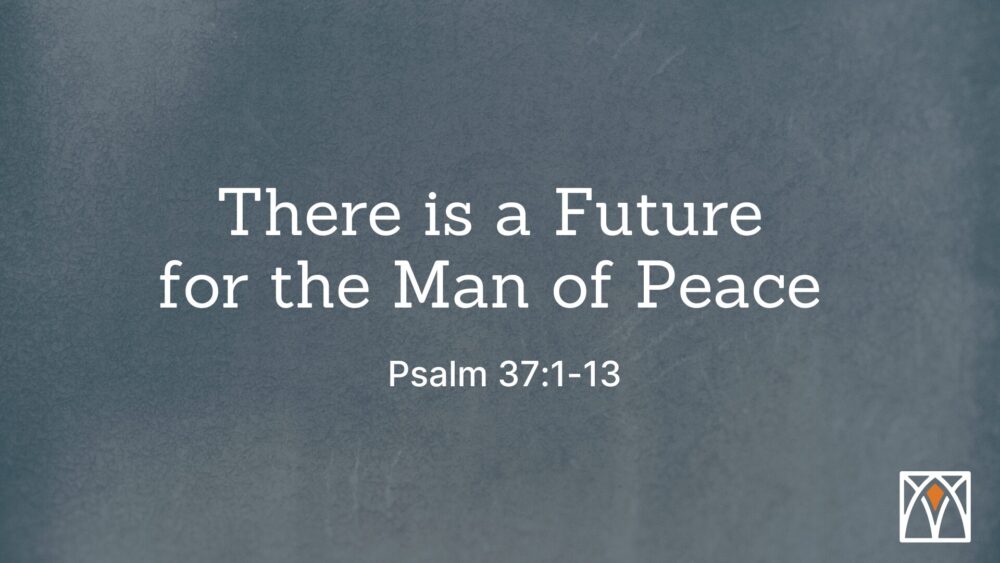 There is a Future for the Man of Peace