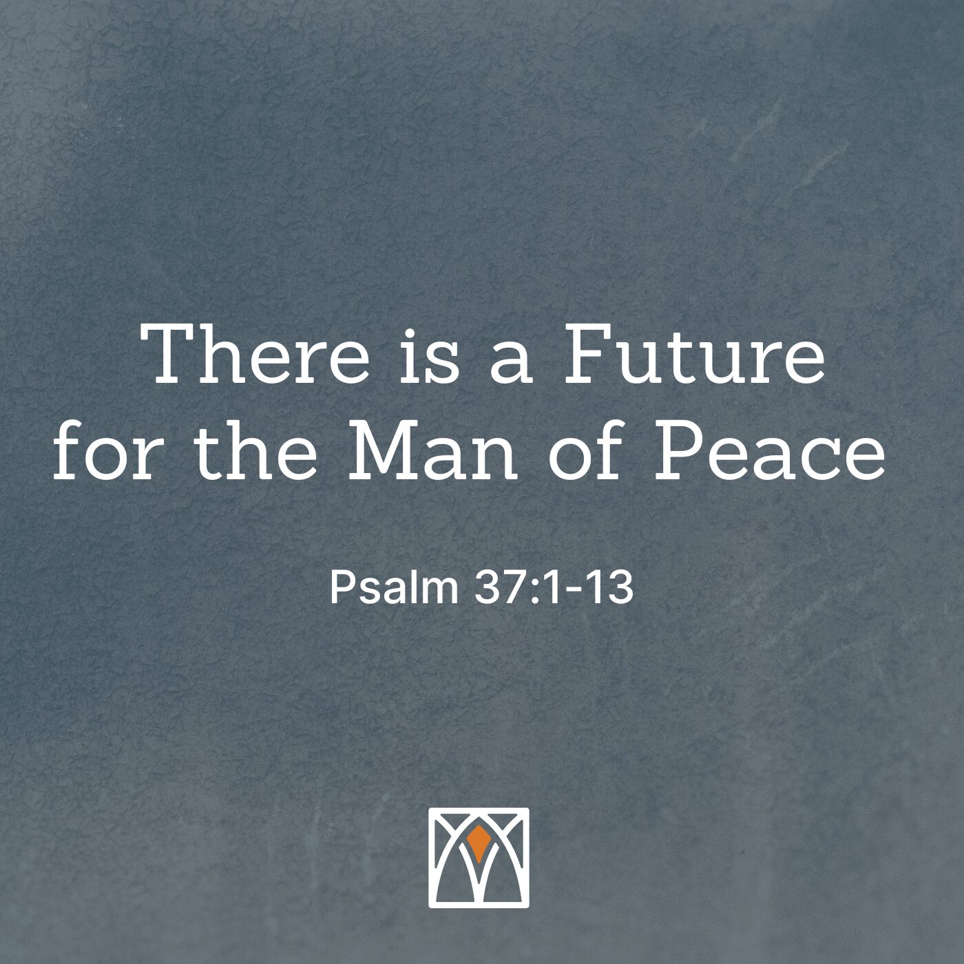 There is a Future for the Man of Peace