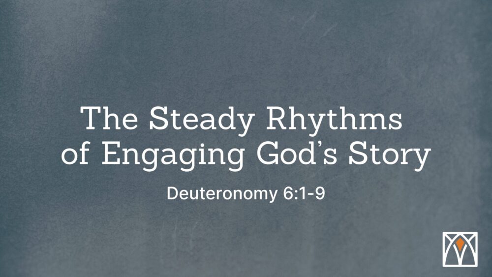 The Steady Rhythms of Engaging God\'s Story
