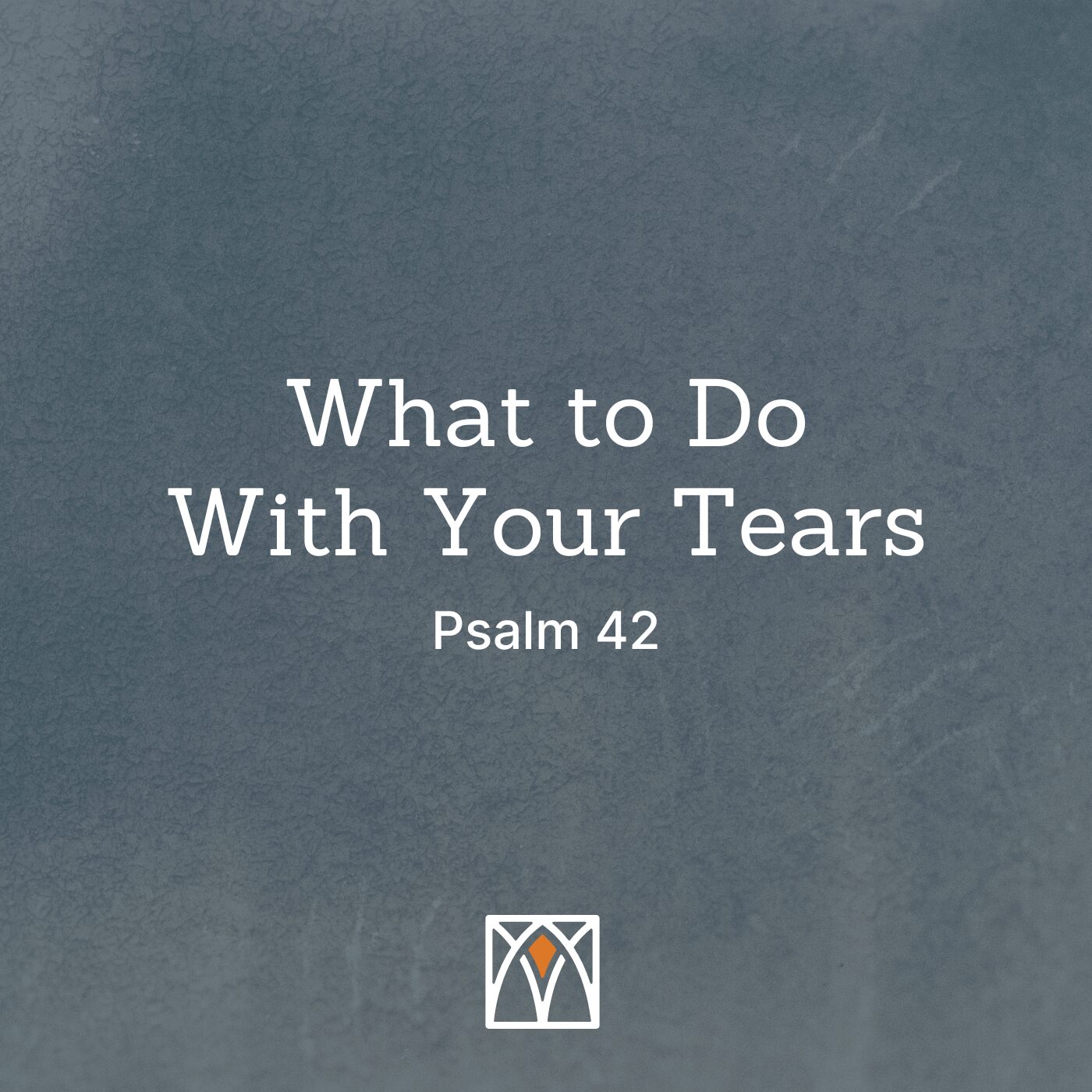 What to do with Your Tears